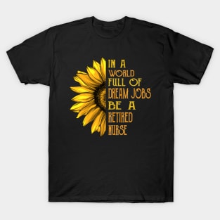 Funny Sunflower Retired Nurse T-Shirt